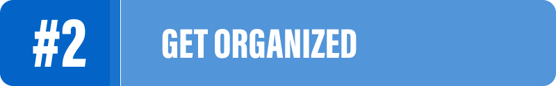#2 get organized