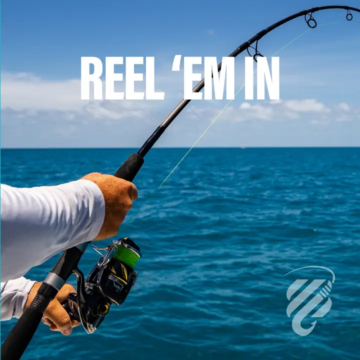 REEL ’EM IN'
