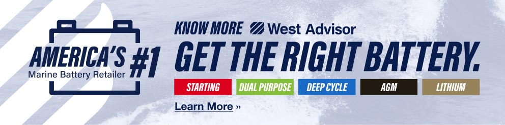 America’s #1 Marine Battery Retailer. Know more. West Advisor Get the Right Battery article. Starting, Dual Purpose, Deep Cycle, AGM, Lithium. Learn More